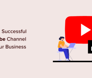 How to Start a Successful YouTube Channel for Your Business