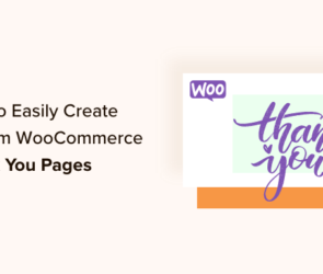 How to Easily Create Custom WooCommerce Thank You Pages