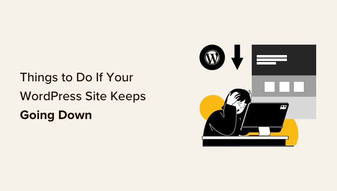 9 Things to Do If Your WordPress Site Keeps Going Down
