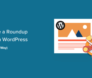 How to Create a Roundup Post in WordPress (The Easy Way)